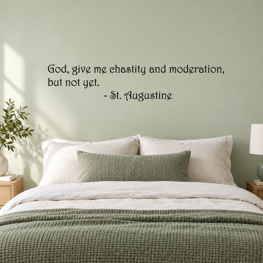 Wall decal: 'God, give me chastity and moderation, but not yet'—St. Augustine