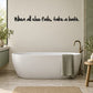 Bath wall decal with quote: "When all else fails, take a bath"