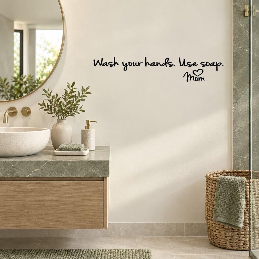 Handwashing wall decal: “Wash your hands. Use soap.” Mom
