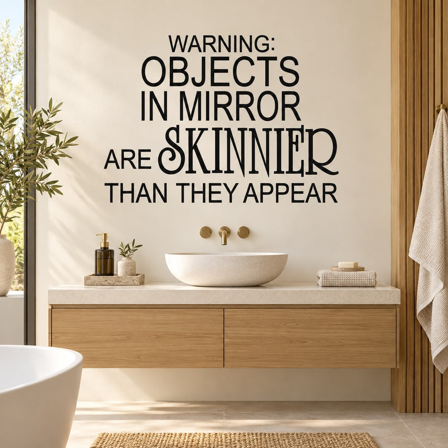 Warning wall decal: Objects in Mirror are Skinnier Than They Appear