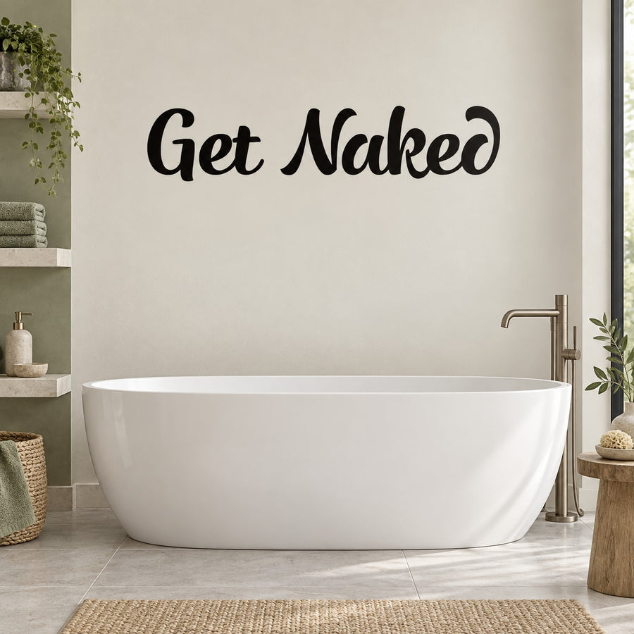 Wall decal with bold script lettering: “Get Naked”