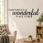 Wall decal text: "Together is a wonderful place to be"