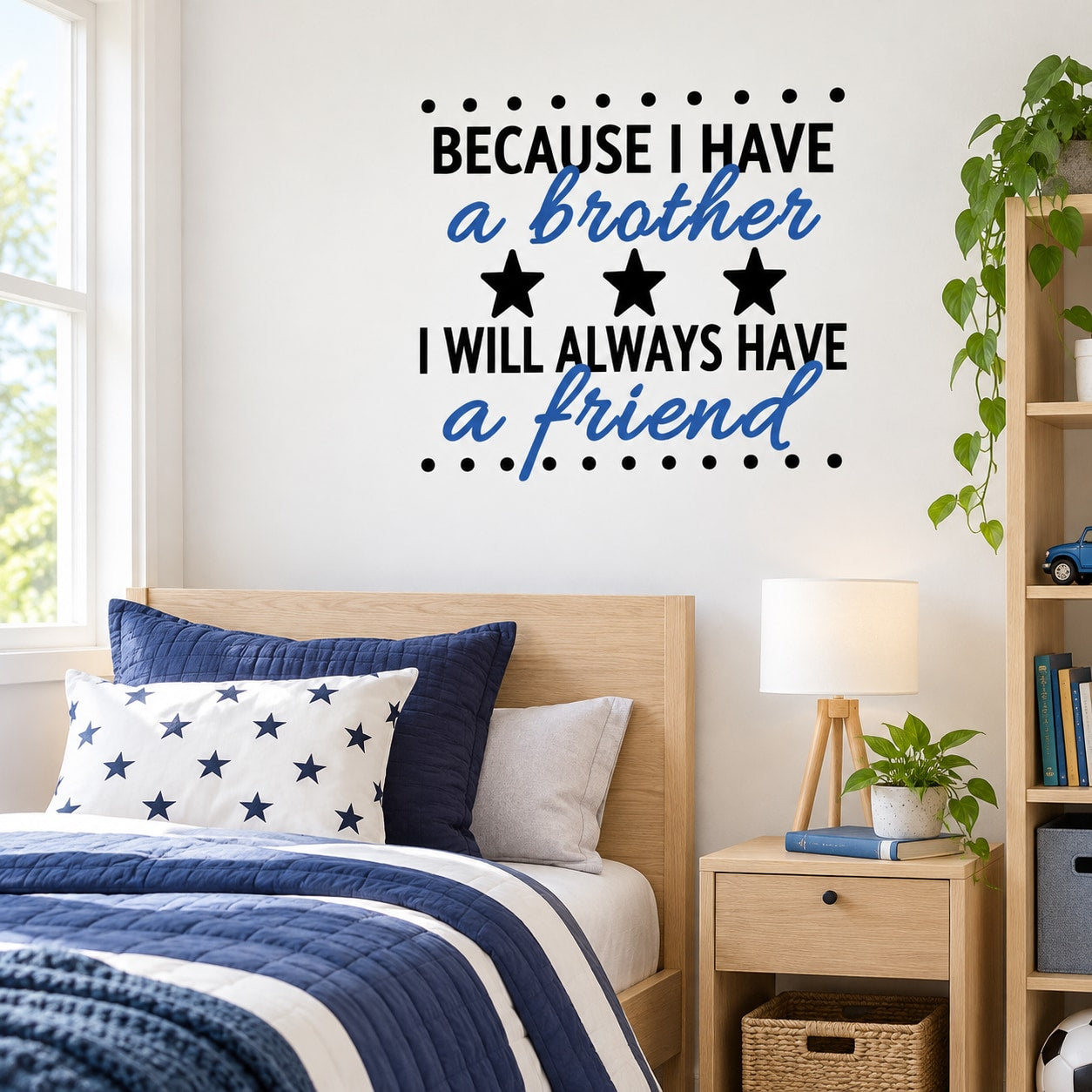 Inspirational wall decal text: 'Because I have a brother, I will always have a friend'.