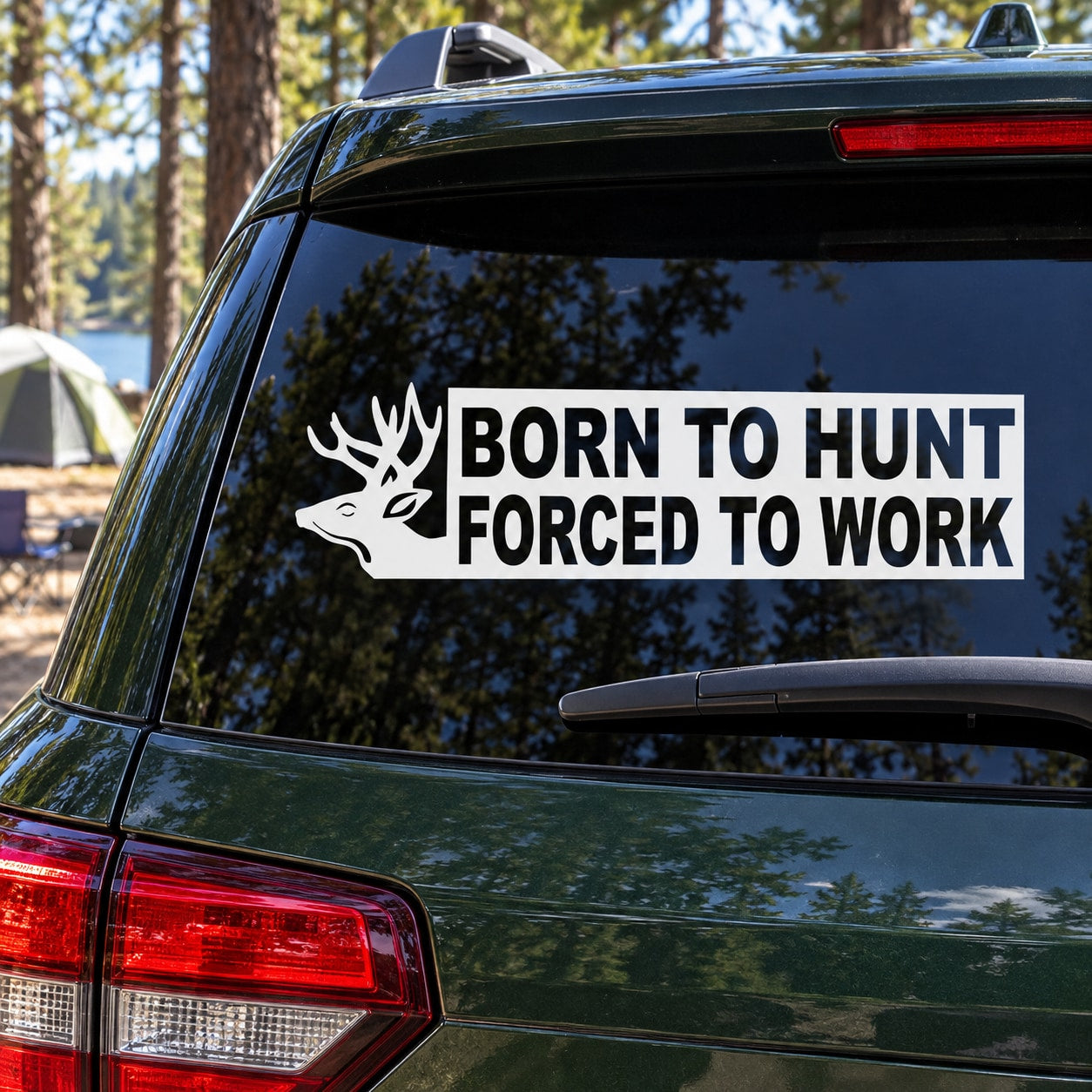 Born To hunt forced to work Decal — illustrative vinyl decal application mockup. Surrounding objects are not included.
