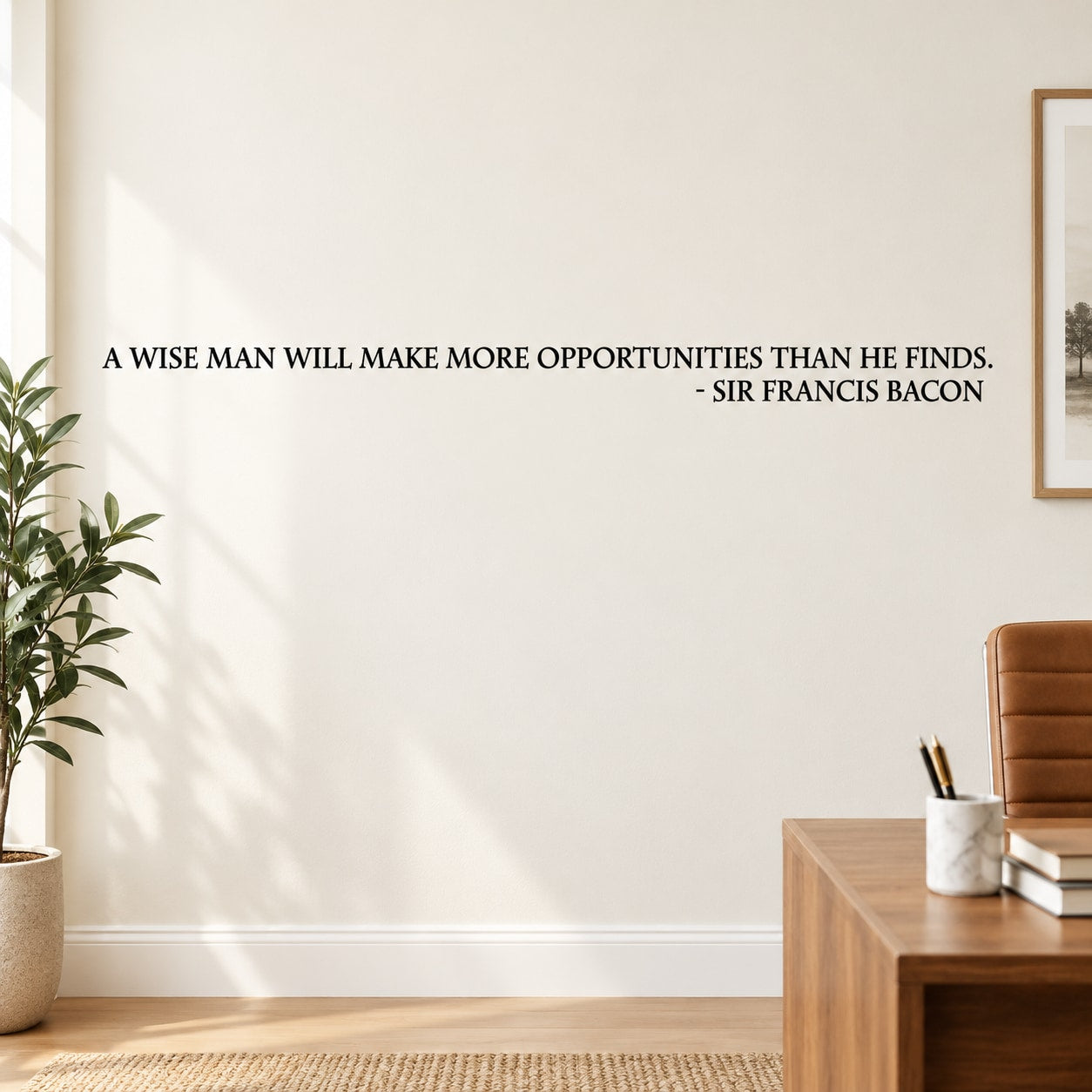 Wall decal with quote in bold uppercase letters: “A wise man…” and “Sir Francis Bacon”