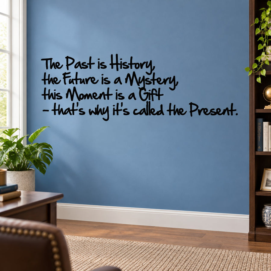 Inspirational wall decal with cursive quote: “The Past is History…” in dark text