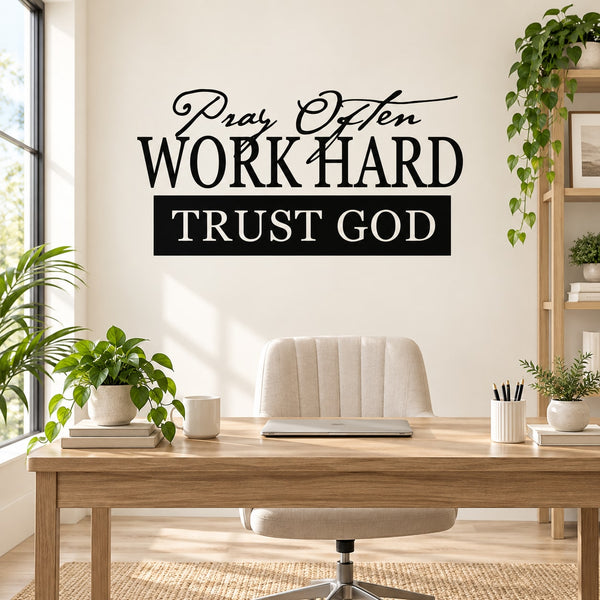 Inspirational wall decal with black 'Pray Often WORK HARD TRUST GOD' text