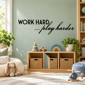 Work Hard… Play Harder wall decal with bold black and cursive lettering