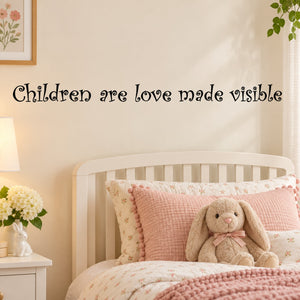 Inspirational wall decal text: “Children are love made visible” in decorative script
