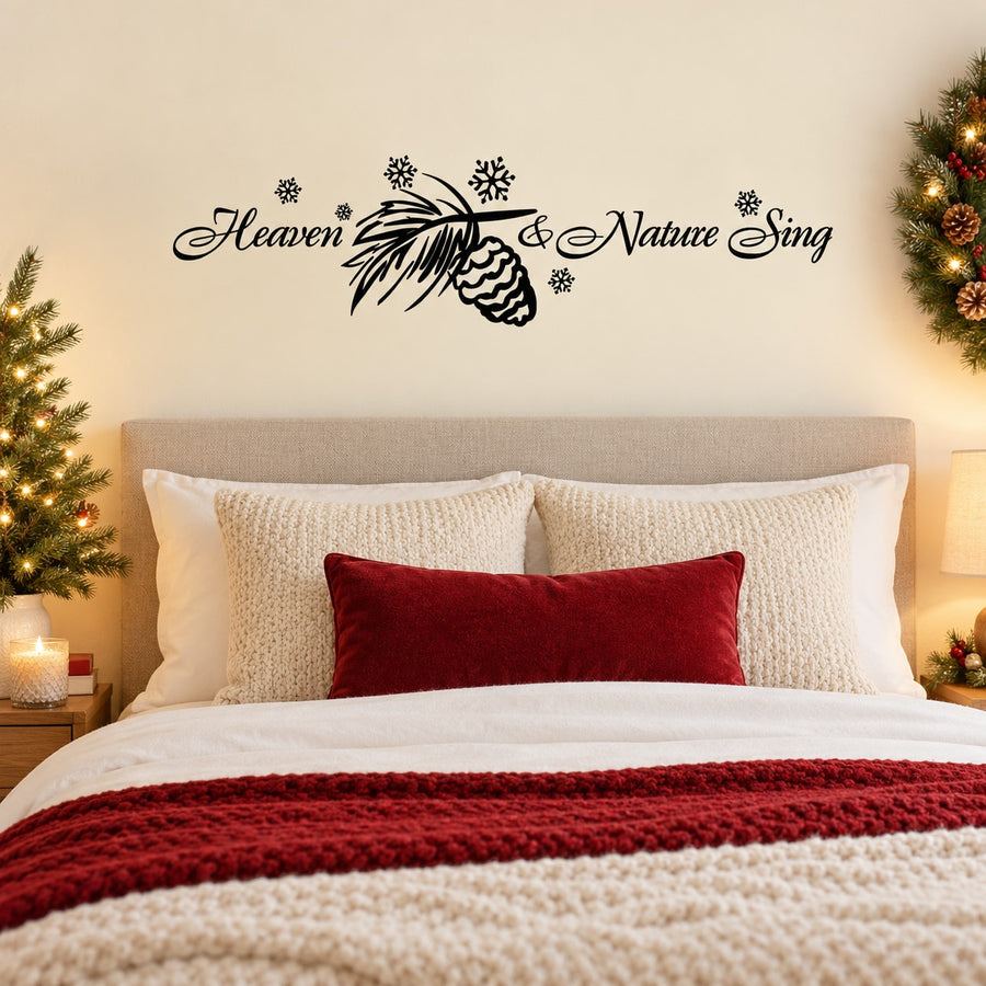 Quote wall decal: Heaven & Nature Sing with pinecone and snowflake