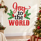 Holiday wall decal with “Joy to the World” lettering and holly leaves accents