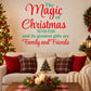 Christmas wall decal: “The Magic of Christmas Never Ends” “Family and Friends”