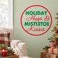 Christmas vinyl decal with red circle text: HOLIDAY Hugs & MISTLETOE Kisses