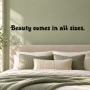 Wall decal with quote 'Beauty comes in all sizes.'