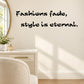 Black quote wall decal: “Fashions fade, style is eternal.”