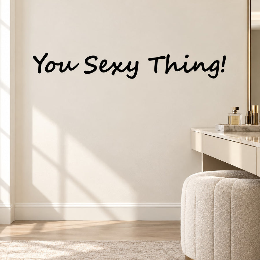 Wall decal with text "You Sexy Thing!"