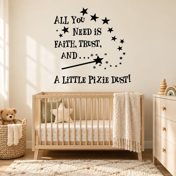 Black lettered wall decal with stars reading 'All you need is faith... pixie dust'.