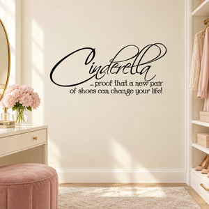 Decorative wall decal with Cinderella-style cursive text: proof that a new pair of shoes