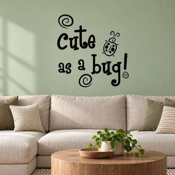 Cute as a Ladybug Wall Decal — illustrative vinyl decal application mockup. Surrounding objects are not included.