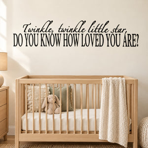 Twinkle twinkle little star do you know how loved you are Wall Decal — illustrative vinyl decal application mockup. Surrounding objects are not included.