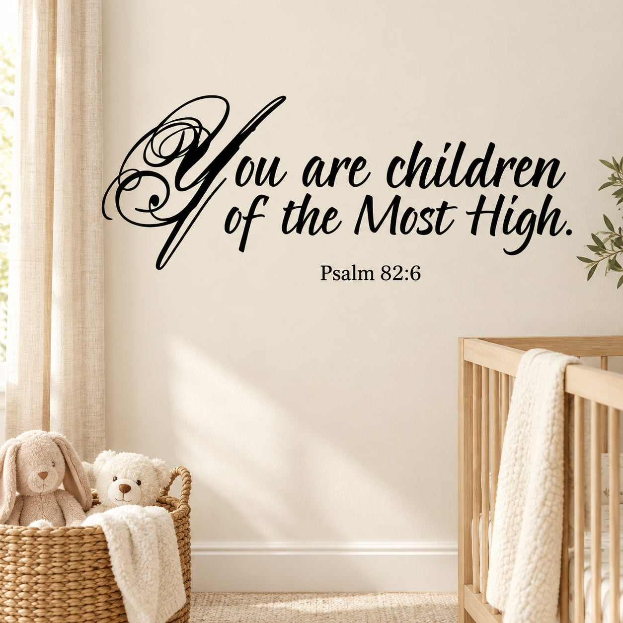 Wall decal with script text: You are children of the Most High, Psalm 82:6