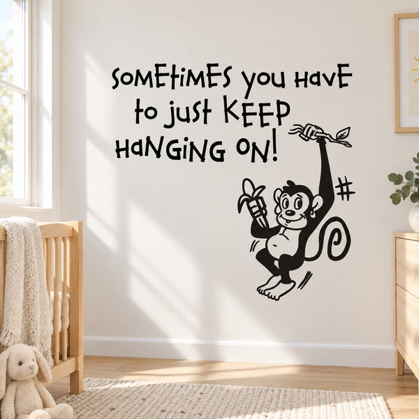 Monkey wall decal with bold quote text and cartoon monkey hanging illustration