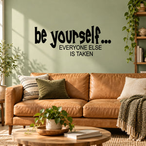 Vinyl wall decal with "be yourself..." and "EVERYONE ELSE IS TAKEN"