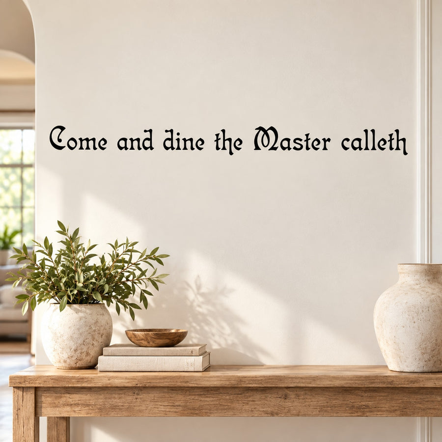 Wall decal quote 'Come and dine the Master calleth' in dark script