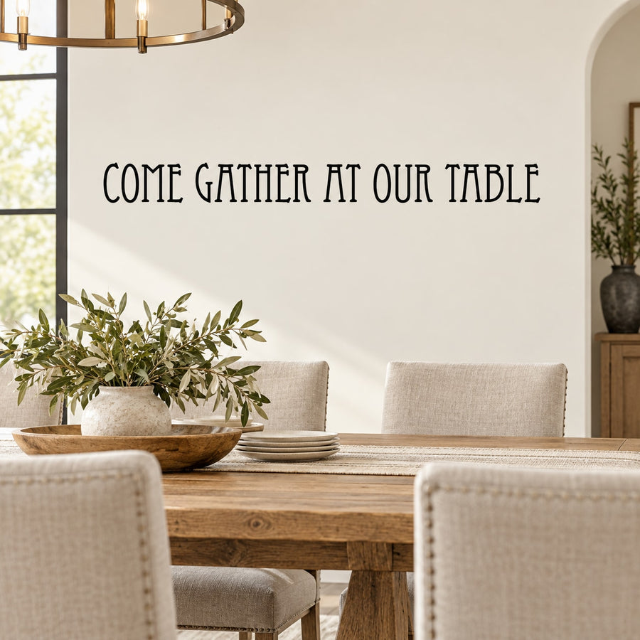 Wall decal with black lettering: “COME GATHER AT OUR TABLE”