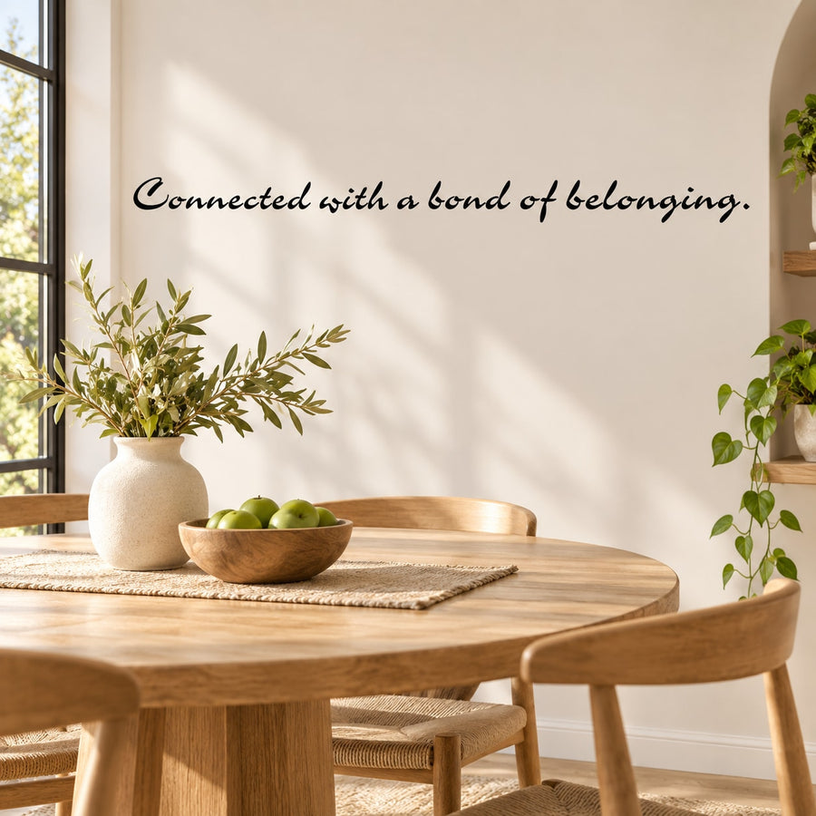 Script wall decal: 'Connected with a bond of belonging'