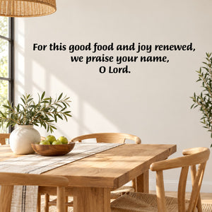 Inspirational wall decal quote: For this good food and joy renewed