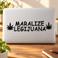 Rectangular white decal with black MARALIZE LEGITJUANA text and leaf icons