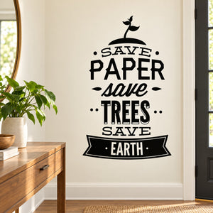 Inspirational wall decal with SAVE PAPER, SAVE TREES, SAVE EARTH lettering and tree icon