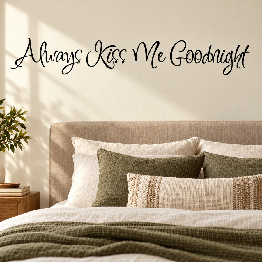 One-line cursive wall decal: “Always Kiss Me Goodnight” in black lettering