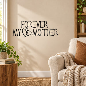 Wall decal reading “FOREVER MY ♥ MOTHER” in black script with heart graphic