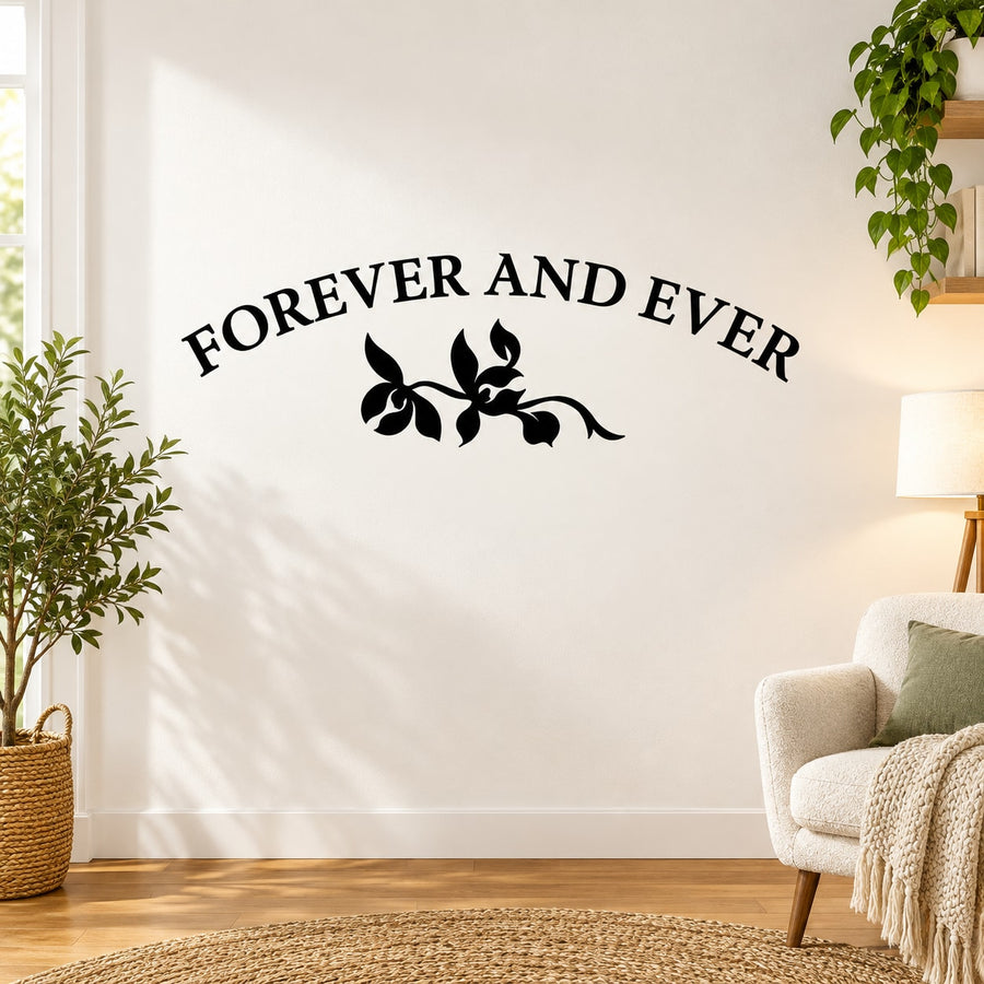 Forever and ever Wall Decal — illustrative vinyl decal application mockup. Surrounding objects are not included.