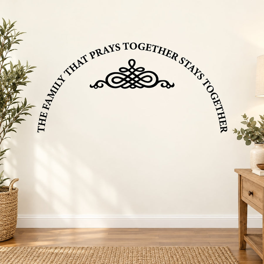 The Family That Prays Together Arched Wall Decal — illustrative vinyl decal application mockup. Surrounding objects are not included.