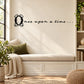 Fantasy wall decal with ornate black Once upon a time script
