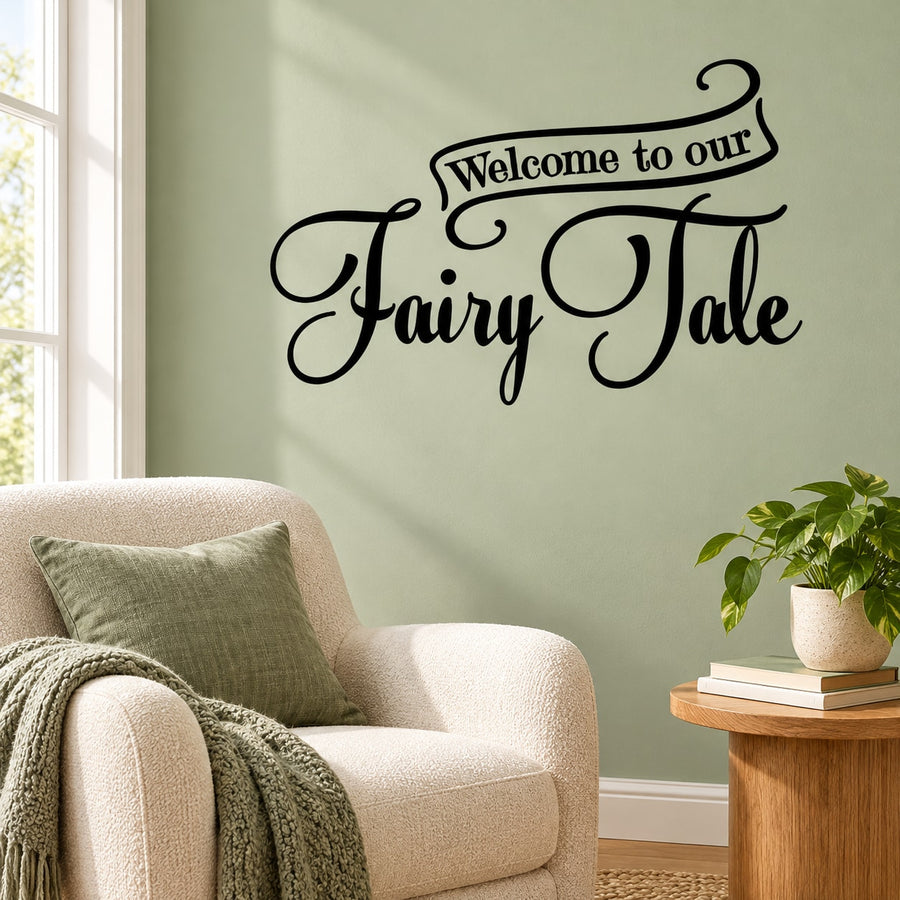 Welcome wall decal text reading “Welcome to our Fairytale Tale” in black script