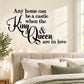 Wall decal quote in ornate script: 'Any home can be a castle' King & Queen