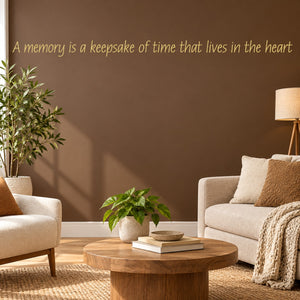 A memory is a keepsake of time that lives in the heart Wall Decal — illustrative vinyl decal application mockup. Surrounding objects are not included.