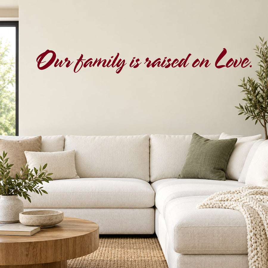 Our family is raised on Love Decal — illustrative vinyl decal application mockup. Surrounding objects are not included.