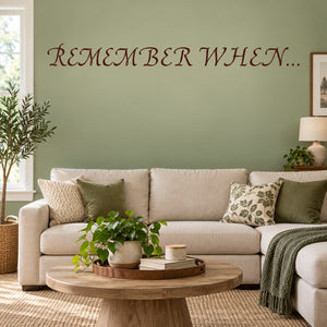 Wall decal with decorative "Remember when..." quote in brown cursive lettering