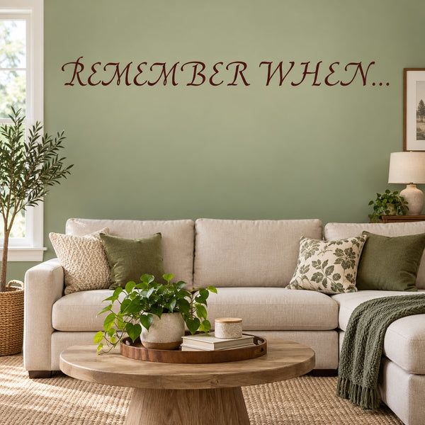 Wall decal with decorative "Remember when..." quote in brown cursive lettering