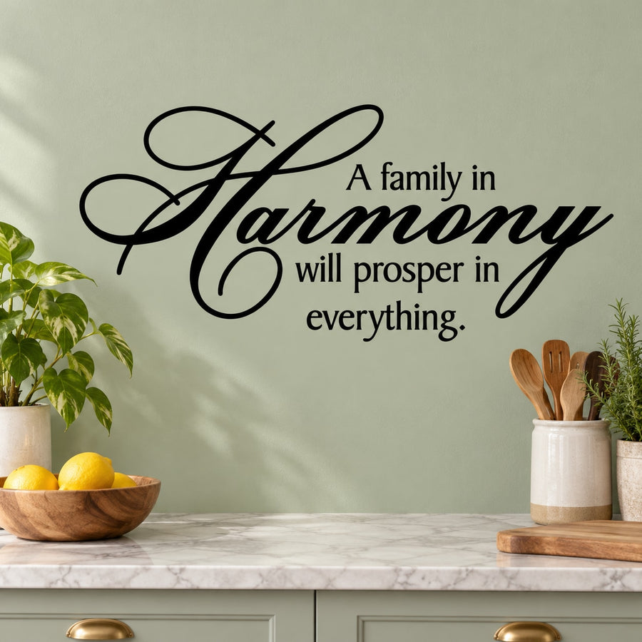 A Family In Harmony will prosper in everything Wall Decal — illustrative vinyl decal application mockup. Surrounding objects are not included.