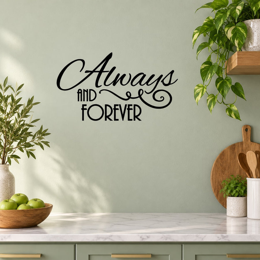 Always and Forever Wall Decal — illustrative vinyl decal application mockup. Surrounding objects are not included.
