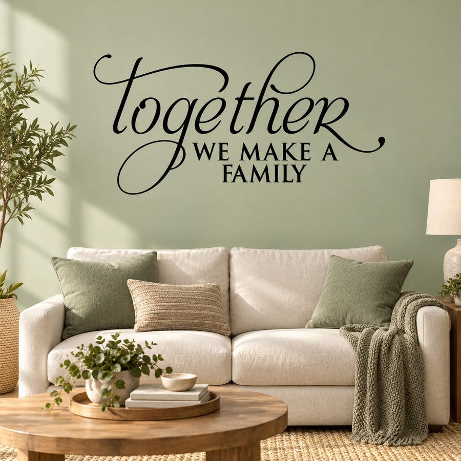 Together we make a family wall decal in black cursive script lettering