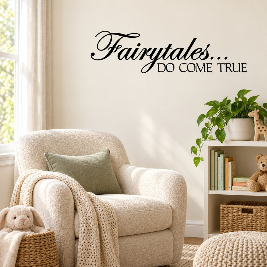 Wall decal: cursive 'Fairytales...' and 'DO COME TRUE' text in black