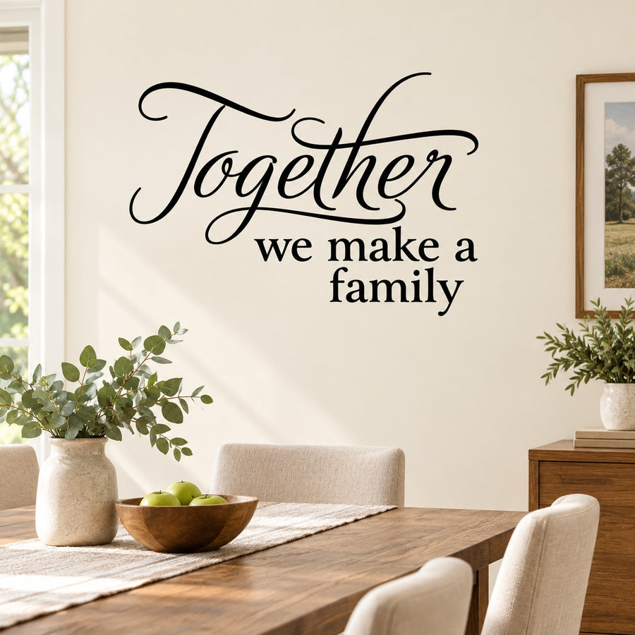 Family wall decal: Together we make a family, black script