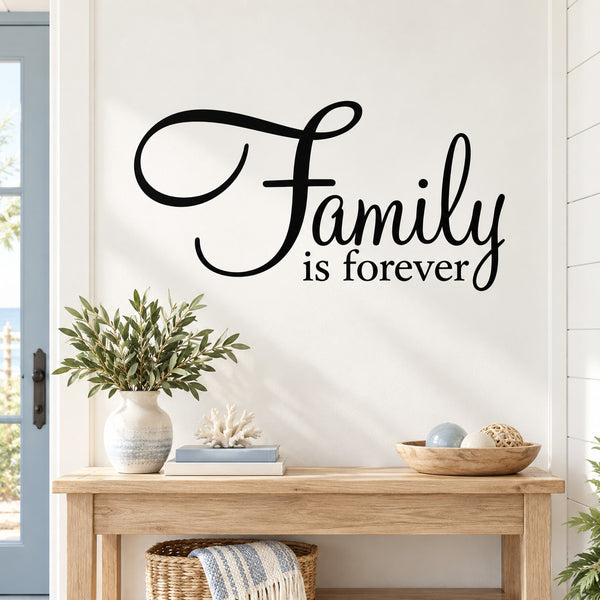 Black wall decal: "Family is forever" in cursive script